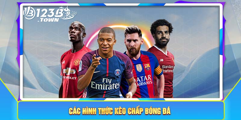 Các hình thức kèo chấp bóng đá 