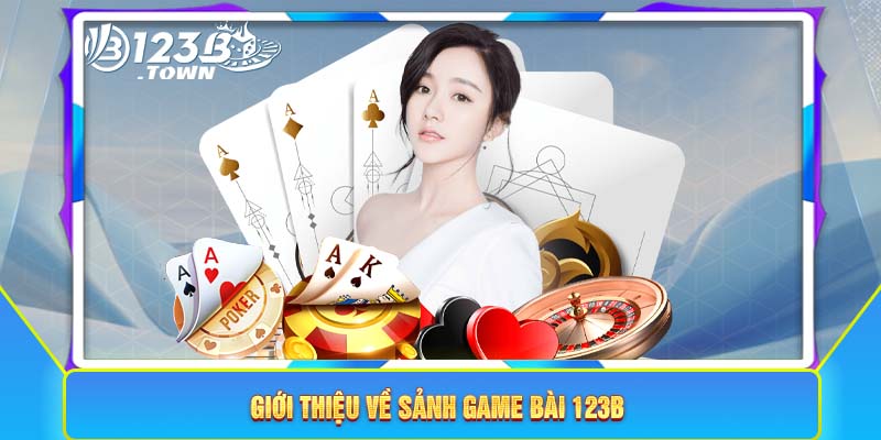 Giới thiệu về sảnh game bài 123B