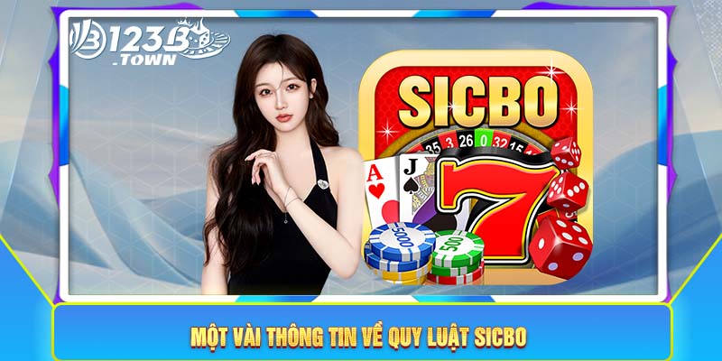 Một vài thông tin về quy luật Sicbo