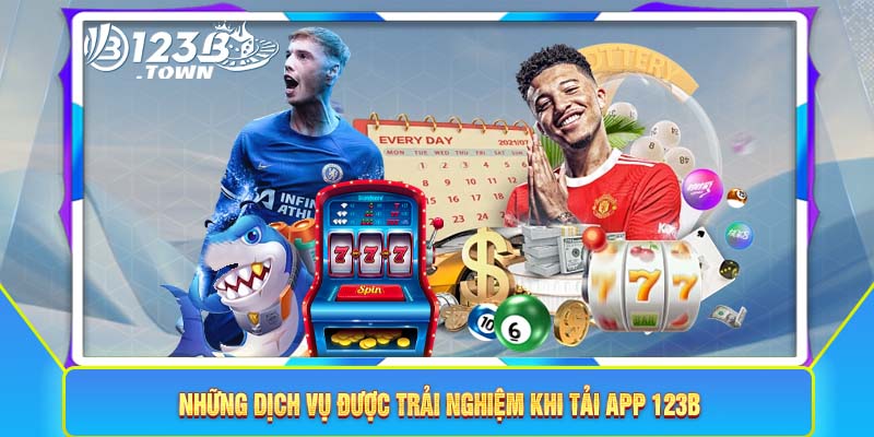 Những dịch vụ khi tải app 123B