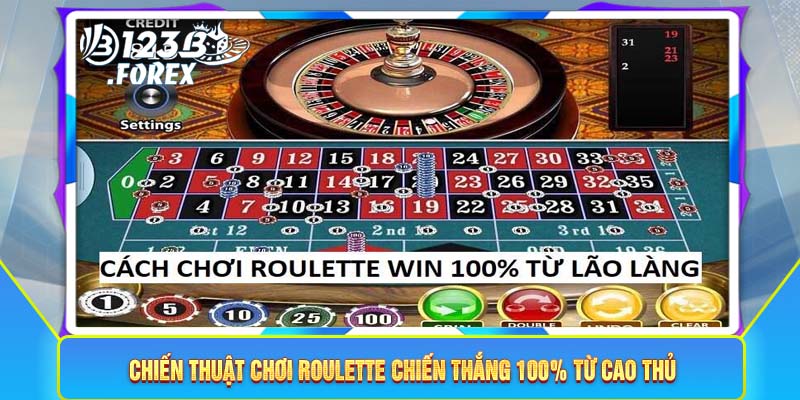 Chiến thuật chơi Roulette chiến thắng 100% từ cao thủ 