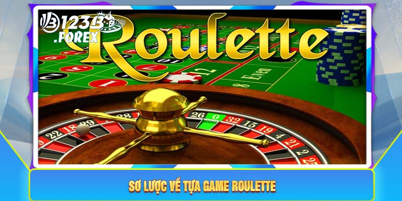 Sơ lược về tựa game Roulette