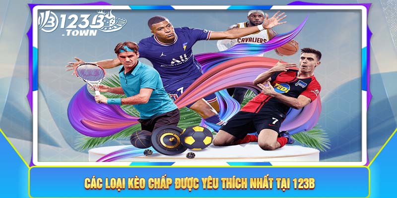 Các loại kèo chấp được yêu thích nhất tại 123B