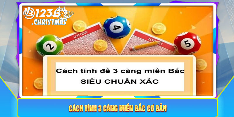 Cách tính 3 càng miền Bắc cơ bản