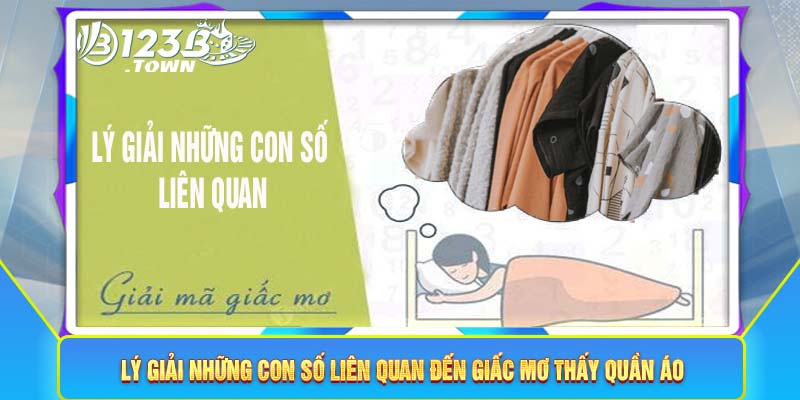 Lý giải những con số liên quan đến giấc mơ thấy quần áo