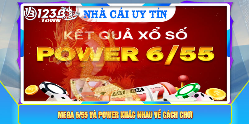 Mega 6/55 và Power khác nhau về cách chơi