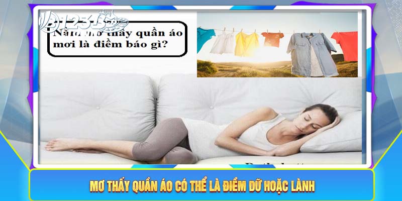 Mơ thấy quần áo có thể là điềm dữ hoặc lành