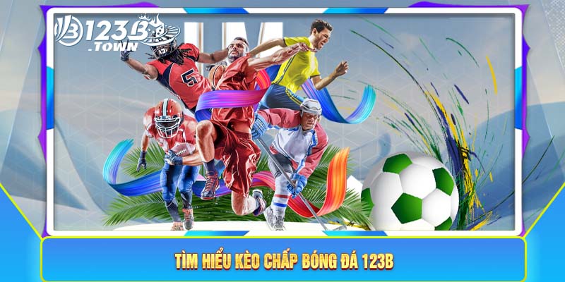 Tìm hiểu kèo chấp bóng đá 123B